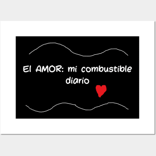 El amor: mi combustible diario Posters and Art